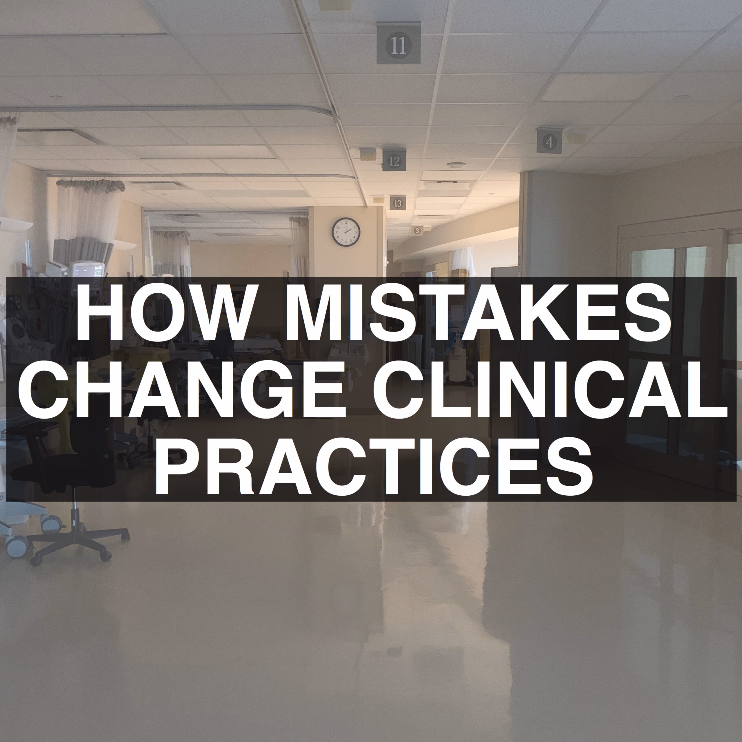 How Mistakes Change Clinical Practices