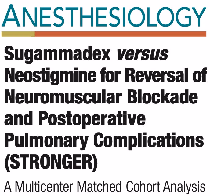Reversal With Sugammadex Versus Neostigmine – Postoperative Pulmonary Complications (STRONGER)
